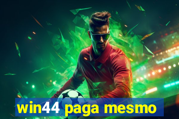 win44 paga mesmo